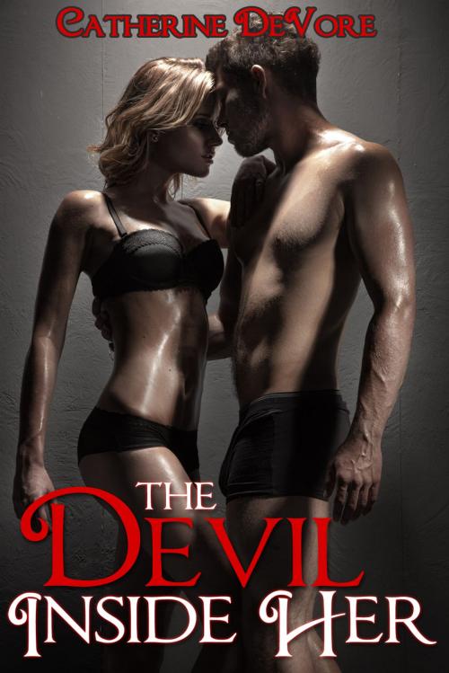 Cover of the book The Devil Inside Her by Catherine DeVore, Catherine DeVore
