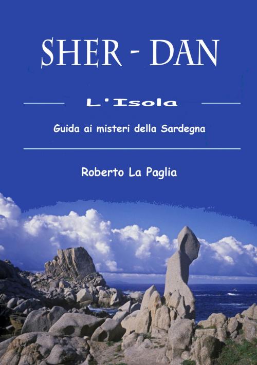 Cover of the book SHER - DAN L'ISOLA by roberto la paglia, RLP Multimedia