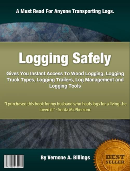 Cover of the book Logging Safely by Vernone A. Billings, Clinton Gilkie