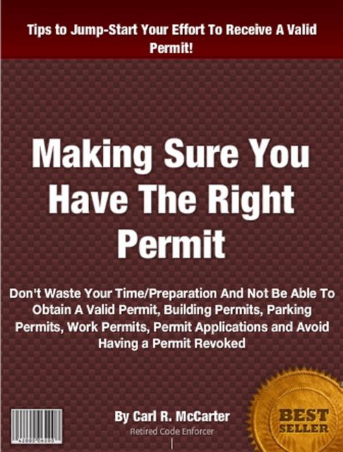 Cover of the book Making Sure You Have The Right Permit by Carl R. McCarter, Clinton Gilkie