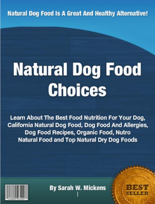 Cover of the book Natural Dog Food Choices by Sarah W. Mickens, Clinton Gilkie