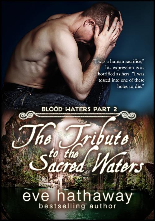 Cover of the book The Tribute To The Sacred Waters: Blood Waters 2 by Eve Hathaway, Publications Circulations LLC
