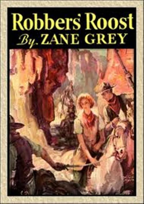 Cover of the book Robbers' Roost by Zane Grey, WDS Publishing
