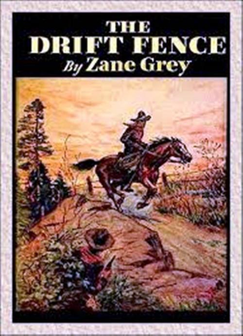 Cover of the book The Drift Fence by Zane Grey, WDS Publishing