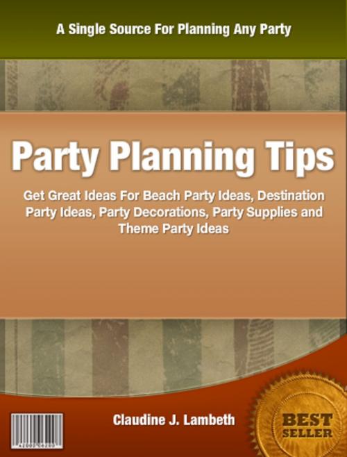 Cover of the book Party Planning Tips by Claudine J. Lambeth, Clinton Gilkie