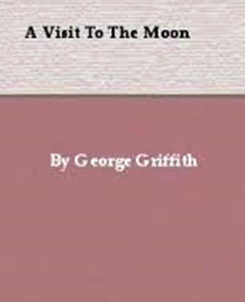 Cover of the book A VISIT TO THE MOON by George Griffith, WDS Publishing