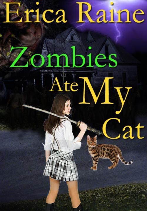 Cover of the book Zombies Ate My Cat by Erica Raine, Erica Raine