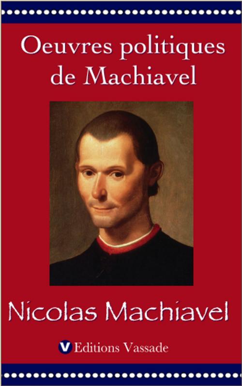 Cover of the book Oeuvres politiques de Machiavel by Machiavel, Vassade