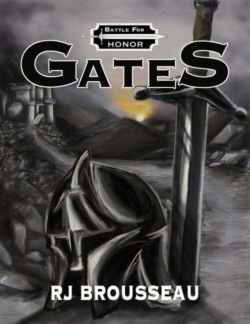 Cover of the book Battle For Honor: Gates by RJ Brousseau, RJ Brousseau