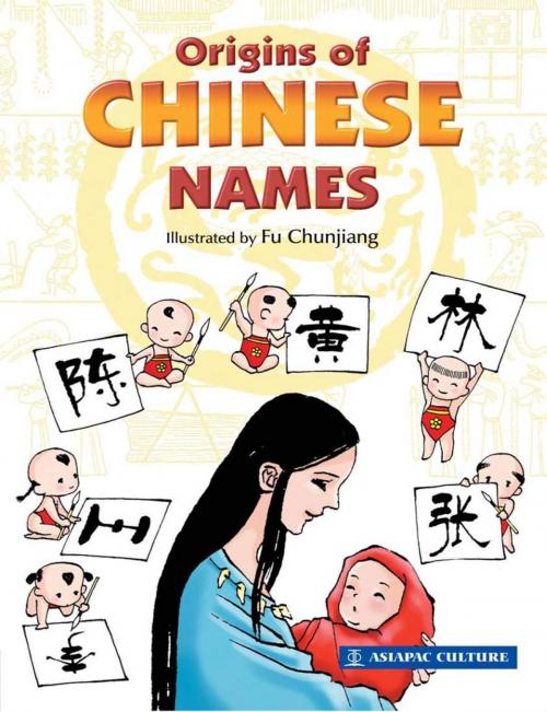 Cover of the book Origins of Chinese Names by Lim SK, Fu Chunjiang, Choong Joo Ling / Chua Wei Lin, AsiaPac Books