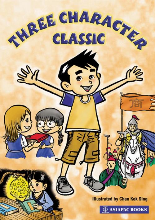 Cover of the book Three Character Classic by Lim SK, Chan Kok Sing, Victor Petersen, Asiapac Books Pte Ltd