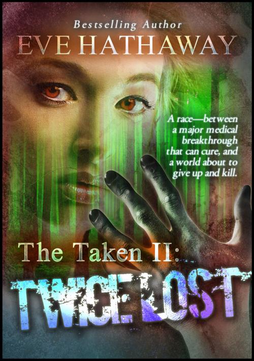 Cover of the book The Taken 2 : Twice Lost by Eve Hathaway, Publications Circulations LLC