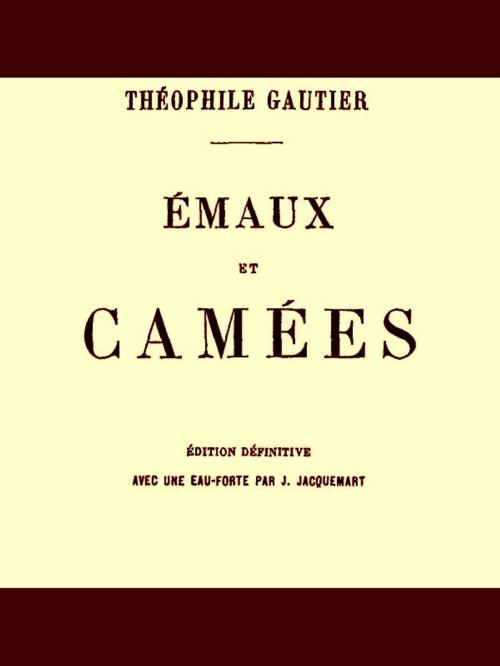 Cover of the book Émaux et camées by Théophile Gautier, VolumesOfValue