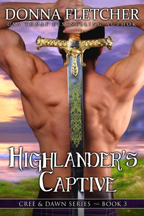Cover of the book Highlander's Captive by Donna Fletcher, Fletcher