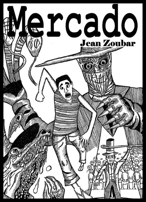 Cover of the book Mercado (ou l'étrange marché) by Jean Zoubar, Editions Rodrigue