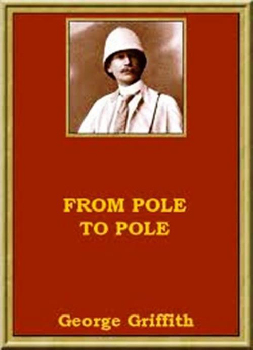 Cover of the book From Pole To Pole by George Griffith, WDS Publishing