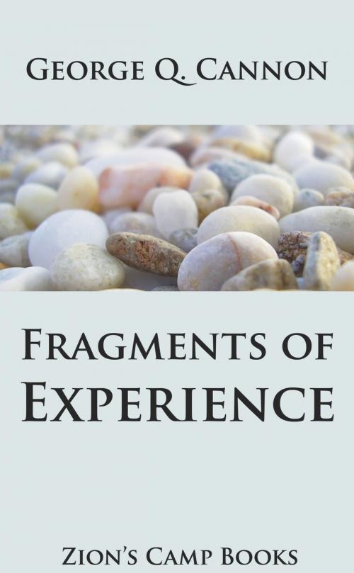 Cover of the book Fragments of Experience by George Q. Cannon, Zion's Camp Books