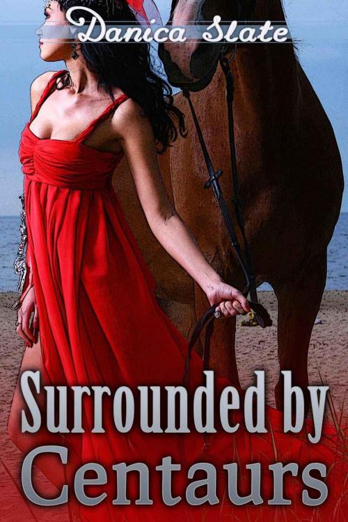 Cover of the book Surrounded by Centaurs Bundle by Danica Slate, Danica Slate