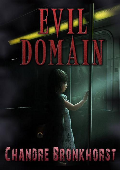 Cover of the book Evil Domain by Chandre Bronkhorst, Blood Moon Press