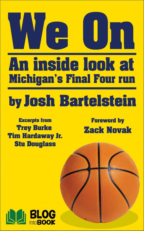 Cover of the book We On by Josh Bartelstein, Zack Novak, Trey Burke, BlogIntoBook.com