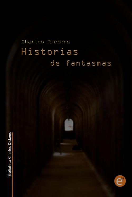 Cover of the book Historias de Fantasmas by Charles Dickens, ediciones74