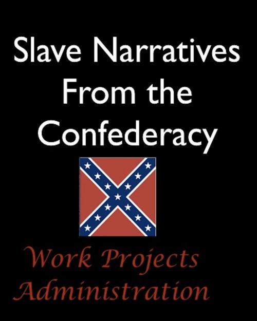 Cover of the book Slave Narratives From Confederate States by Work Projects Administration, AfterMath