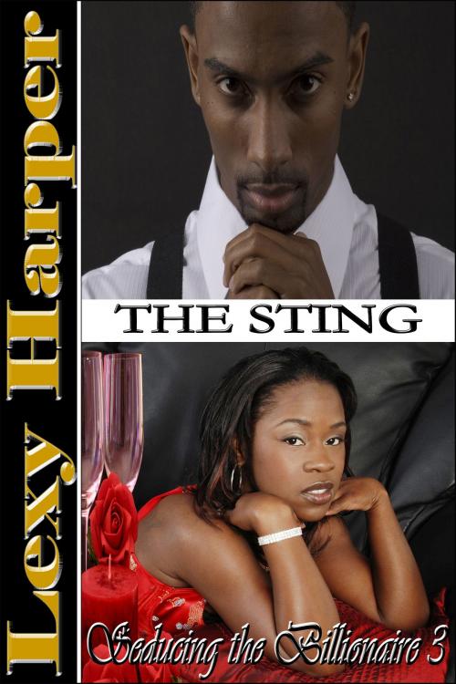Cover of the book Seducing the Billionaire: The Sting (#3) by Lexy Harper, Ebonique Publishing