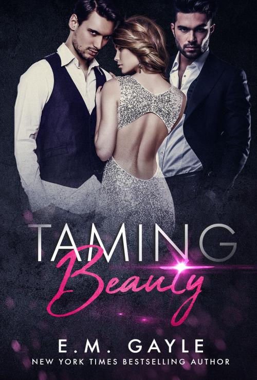 Cover of the book Taming Beauty by E.M. Gayle, Eliza Gayle, Gypsy Ink Books