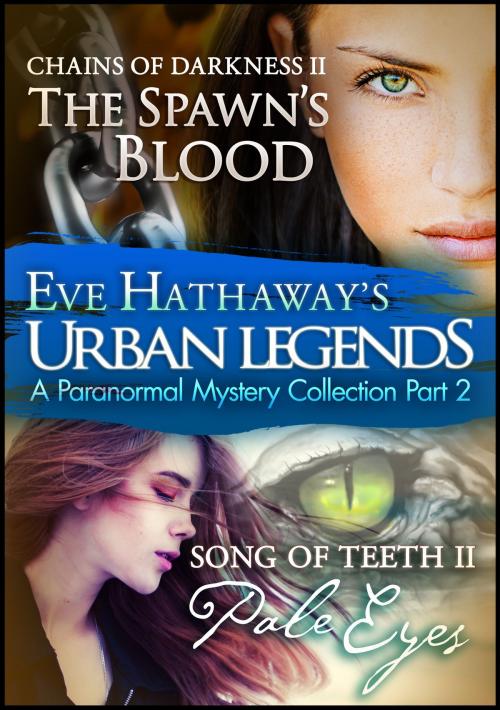 Cover of the book Eve Hathaway's Urban Legends : A Paranormal Mystery Collection Part 2 by Eve Hathaway, Publications Circulations LLC