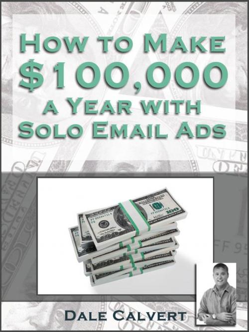 Cover of the book How to make 100000$/year with email solo ads ? by benoit dubuisson, american editor