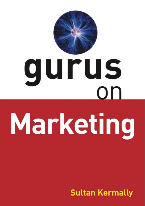 Cover of the book Gurus on Marketing by Sultan Kermally, Thorogood Publishing Ltd