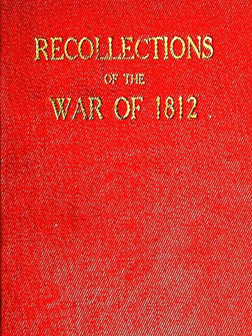 Cover of the book Recollections of the War of 1812 by William Dunlop, VolumesOfValue