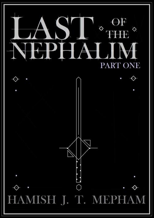 Cover of the book Last Of The Nephalim by Hamish Mepham, Mepham & Co.