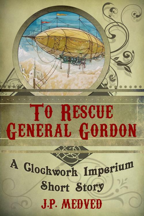 Cover of the book To Rescue General Gordon by J.P. Medved, J.P. Medved