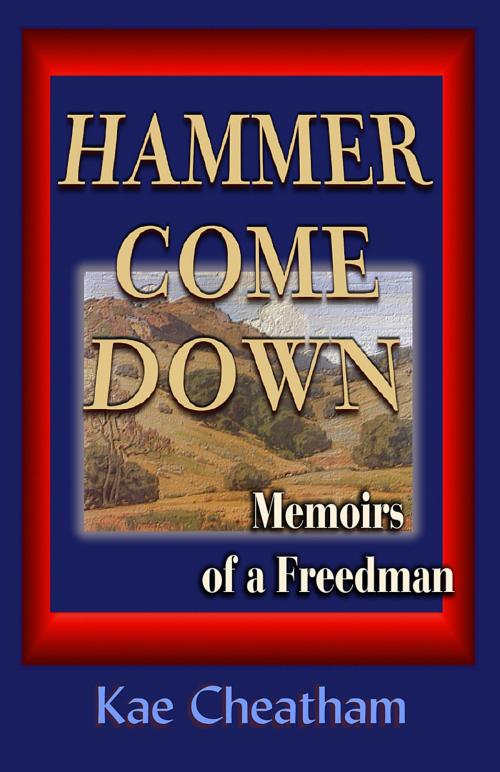 Cover of the book Hammer Come Down by Kae Cheatham, KAIOS Books