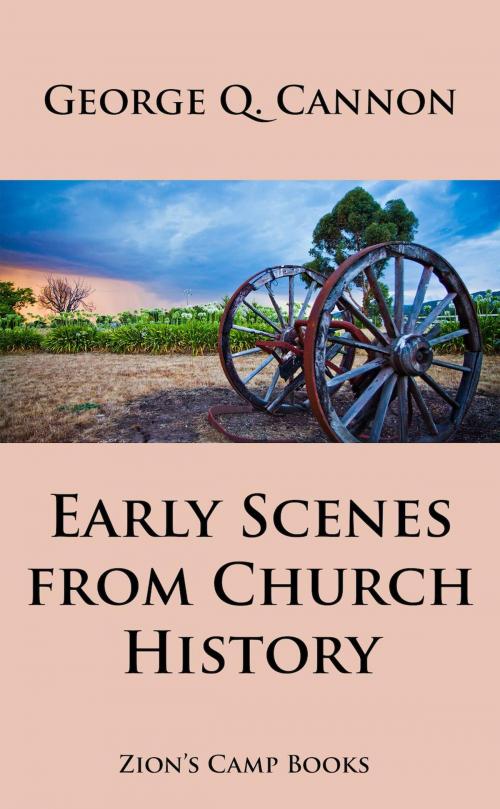 Cover of the book Early Scenes In Church History by George Q. Cannon, Zion's Camp Books
