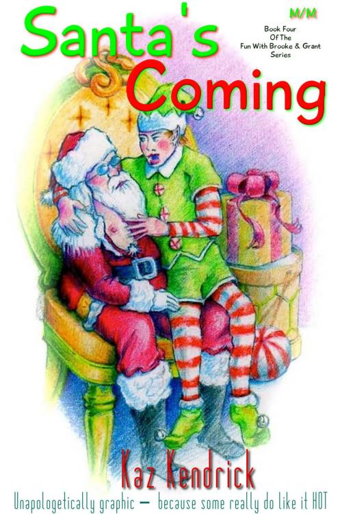 Cover of the book Santa's Coming by Kaz Kendrick, Hotshot Publishing