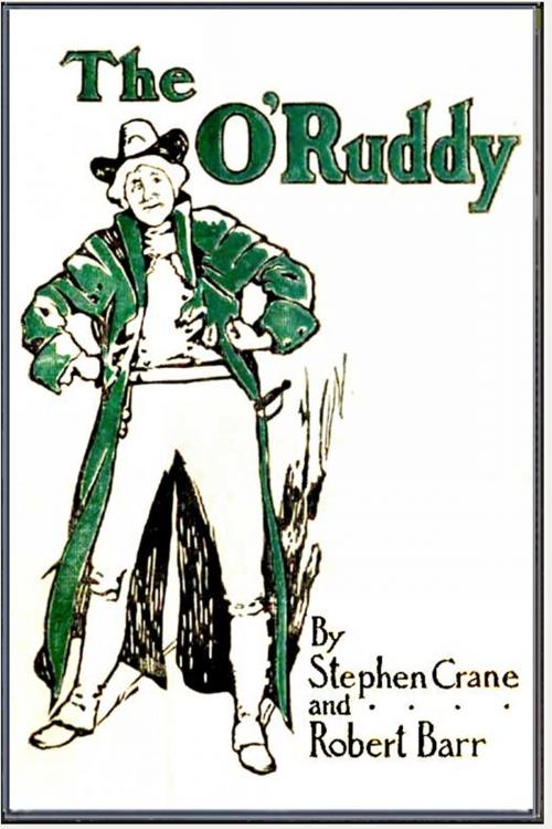 Cover of the book The O'Ruddy by Stephen Crane, Robert Barr, Classic Fiction