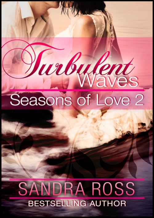Cover of the book Seasons Of Love 2 : Turbulent Waves by Sandra Ross, Publications Circulations LLC