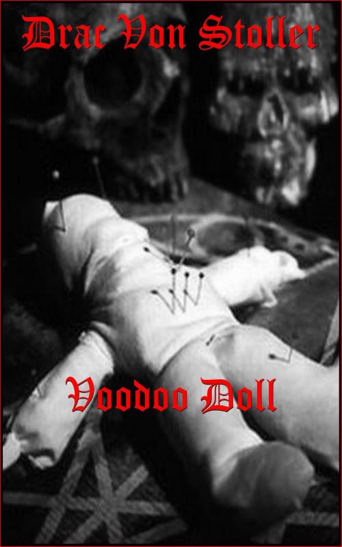 Cover of the book Voodoo Doll by Drac Von Stoller, Drac Von Stoller