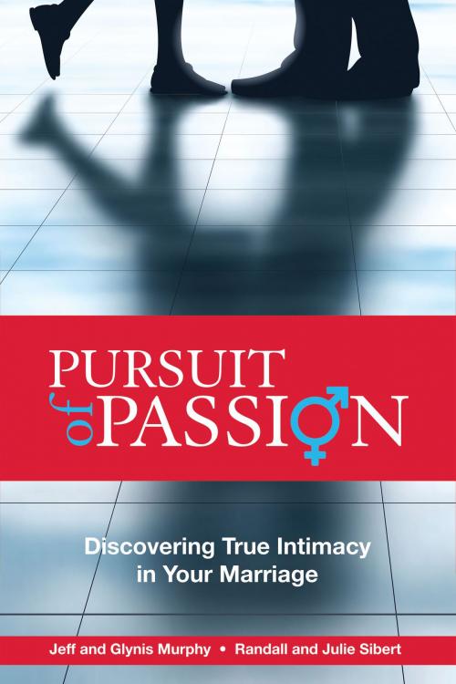 Cover of the book Pursuit of Passion by Jeff & Glynis Murphy, Randall & Julie Sibert, MS Publishing