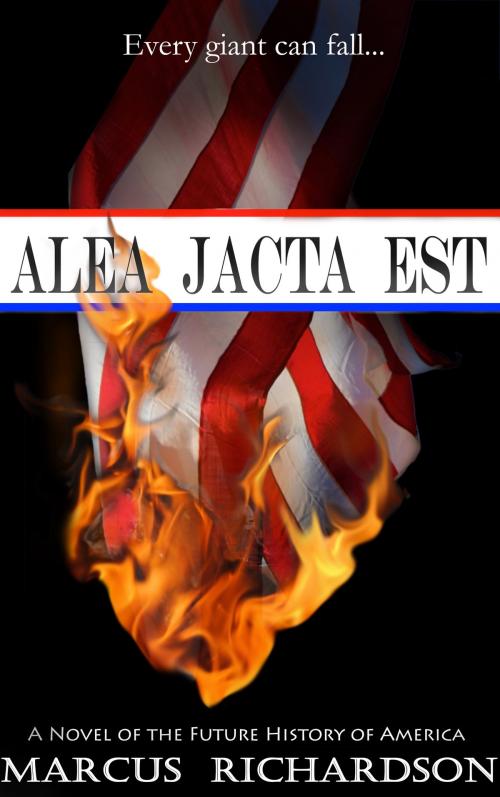 Cover of the book Alea Jacta Est by Marcus Richardson, Freeholder Press, LLC