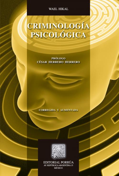 Cover of the book Criminología psicológica by Wael Hikal Carreón, Editorial Porrúa México