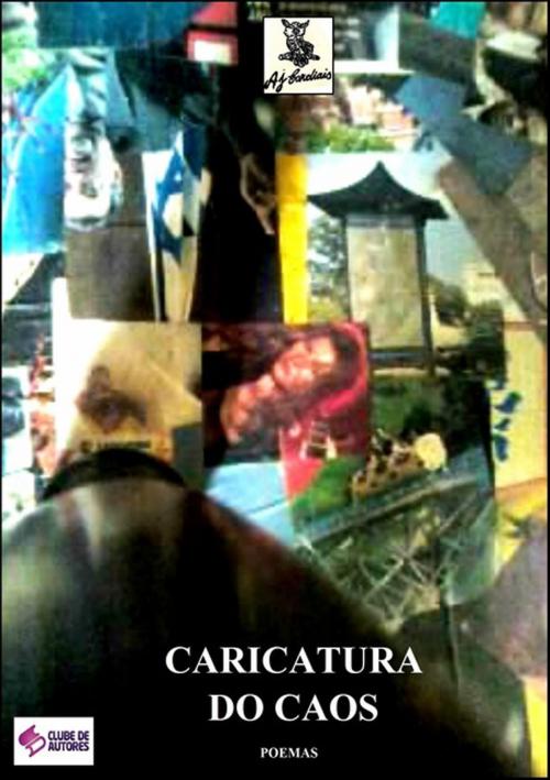 Cover of the book Caricatura Do Caos by A.J. Cardiais, Clube de Autores