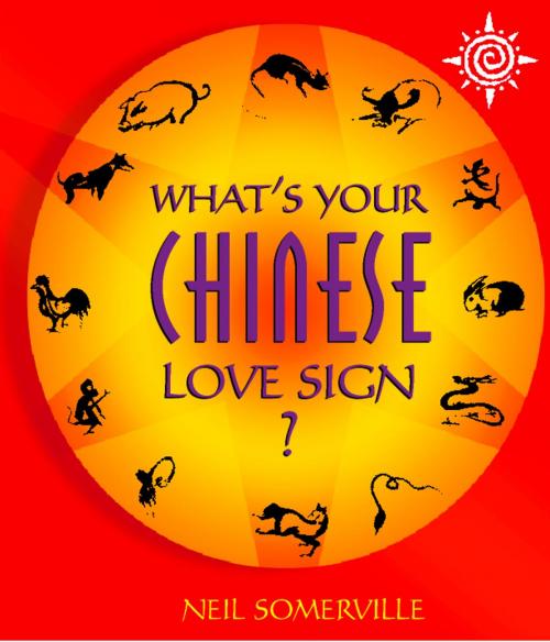 Cover of the book What’s Your Chinese Love Sign? by Neil Somerville, HarperCollins Publishers