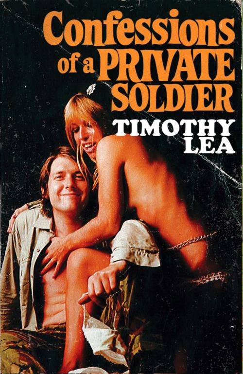 Cover of the book Confessions of a Private Soldier (Confessions, Book 9) by Timothy Lea, HarperCollins Publishers