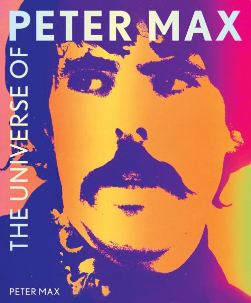 Cover of the book The Universe of Peter Max by Peter Max, Harper Design