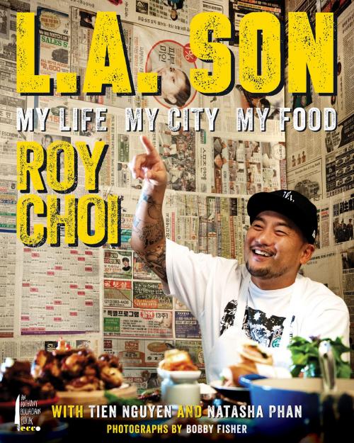 Cover of the book L.A. Son by Roy Choi, Tien Nguyen, Natasha Phan, Anthony Bourdain/Ecco