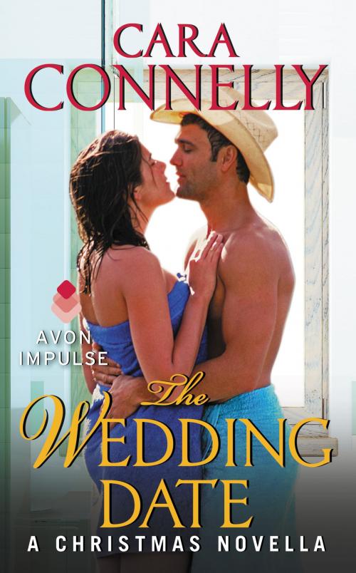 Cover of the book The Wedding Date by Cara Connelly, Avon Impulse
