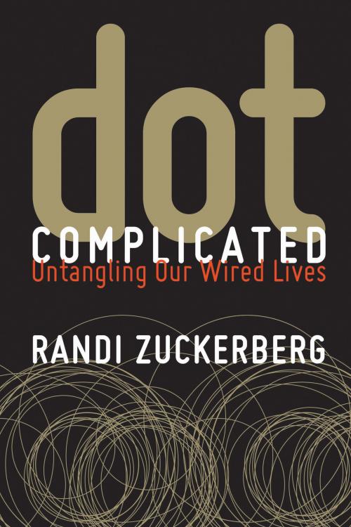 Cover of the book Dot Complicated by Randi Zuckerberg, HarperOne